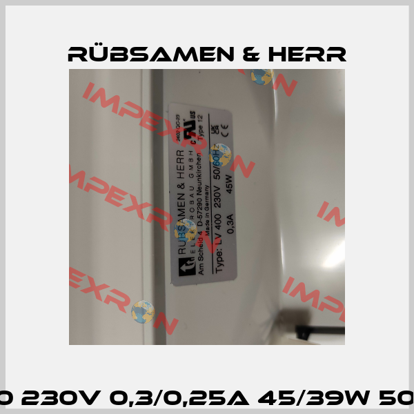LV 400 230V 0,3/0,25A 45/39W 50/60Hz Rübsamen & Herr