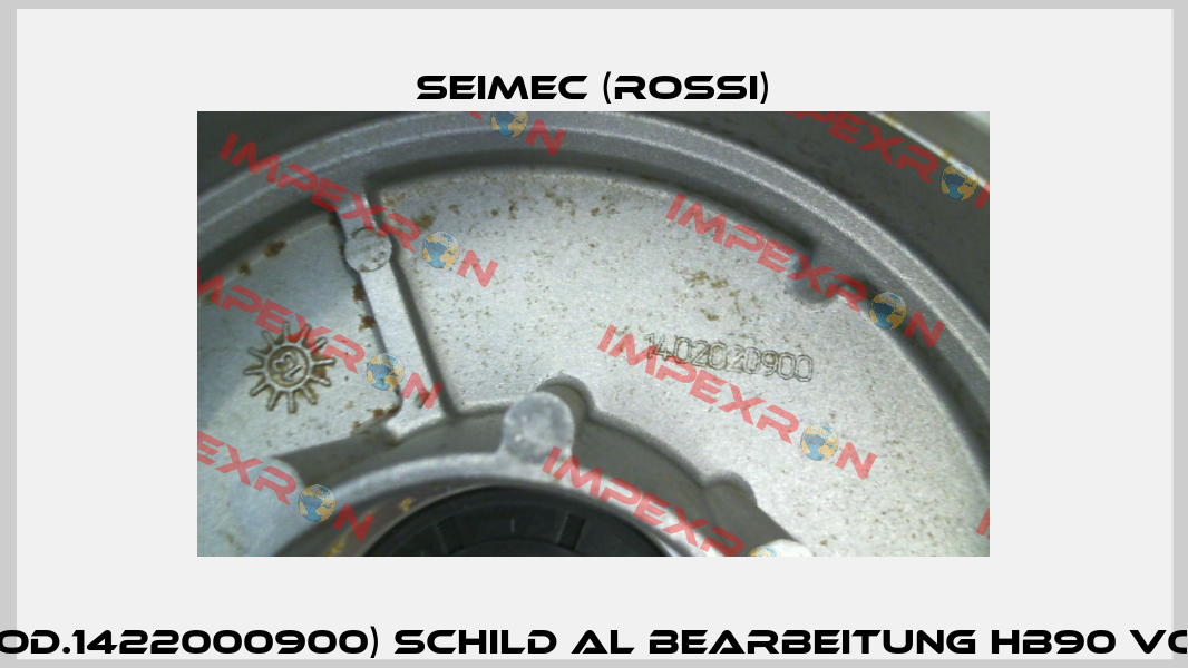 (Cod.1422000900) SCHILD Al BEARBEITUNG HB90 VOR Seimec (Rossi)