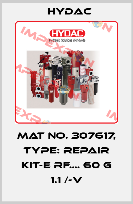 Mat No. 307617, Type: REPAIR KIT-E RF.... 60 G 1.1 /-V Hydac